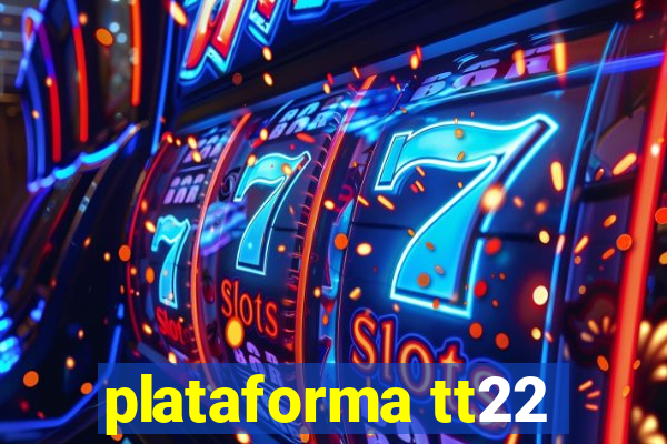 plataforma tt22